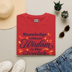 Knowledge without Wisdom Quote T-Shirt | Inspirational Typography