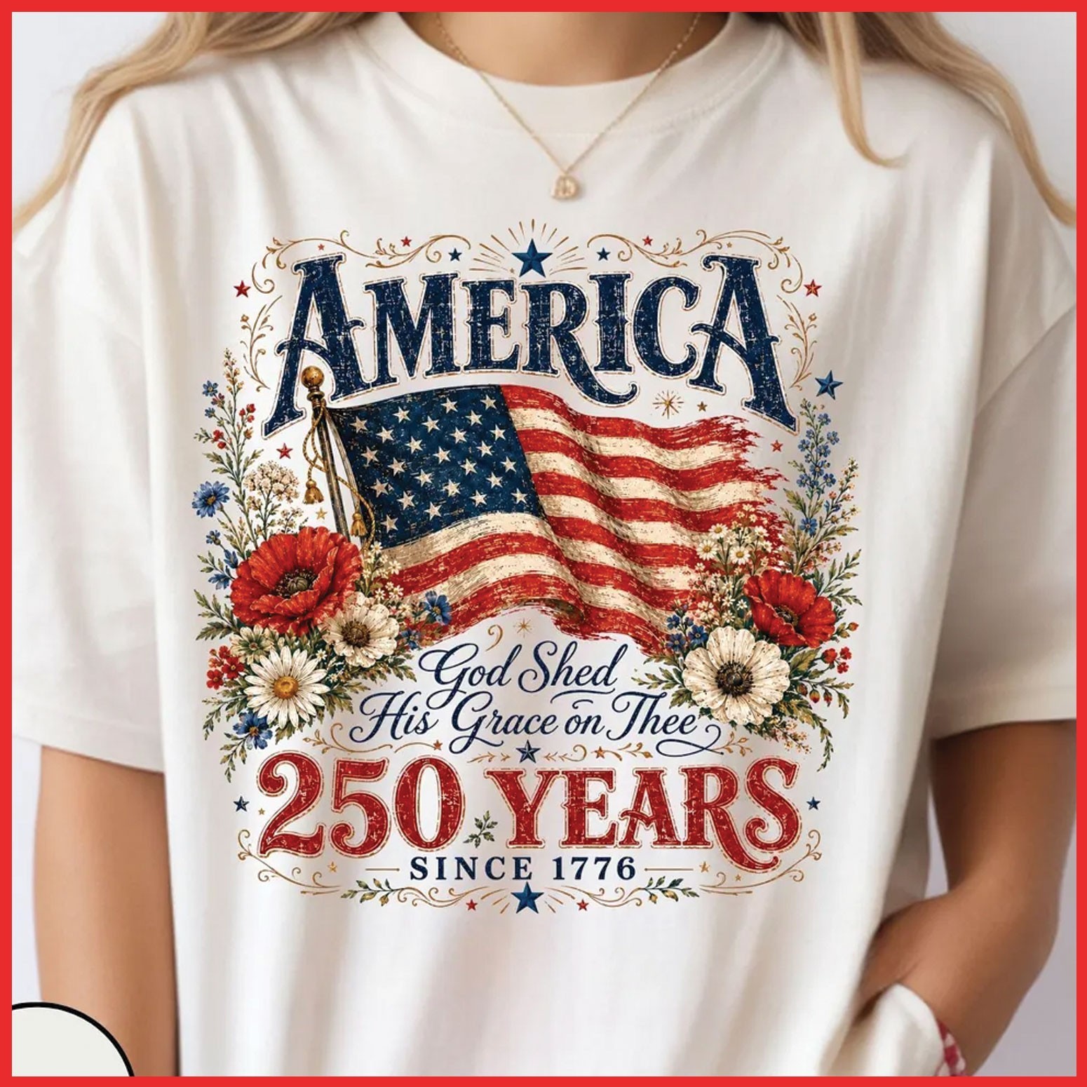 250 Years USA Flag Floral God Shed His Grace On Thee White Cotton T-Shirt S-5XL gallery