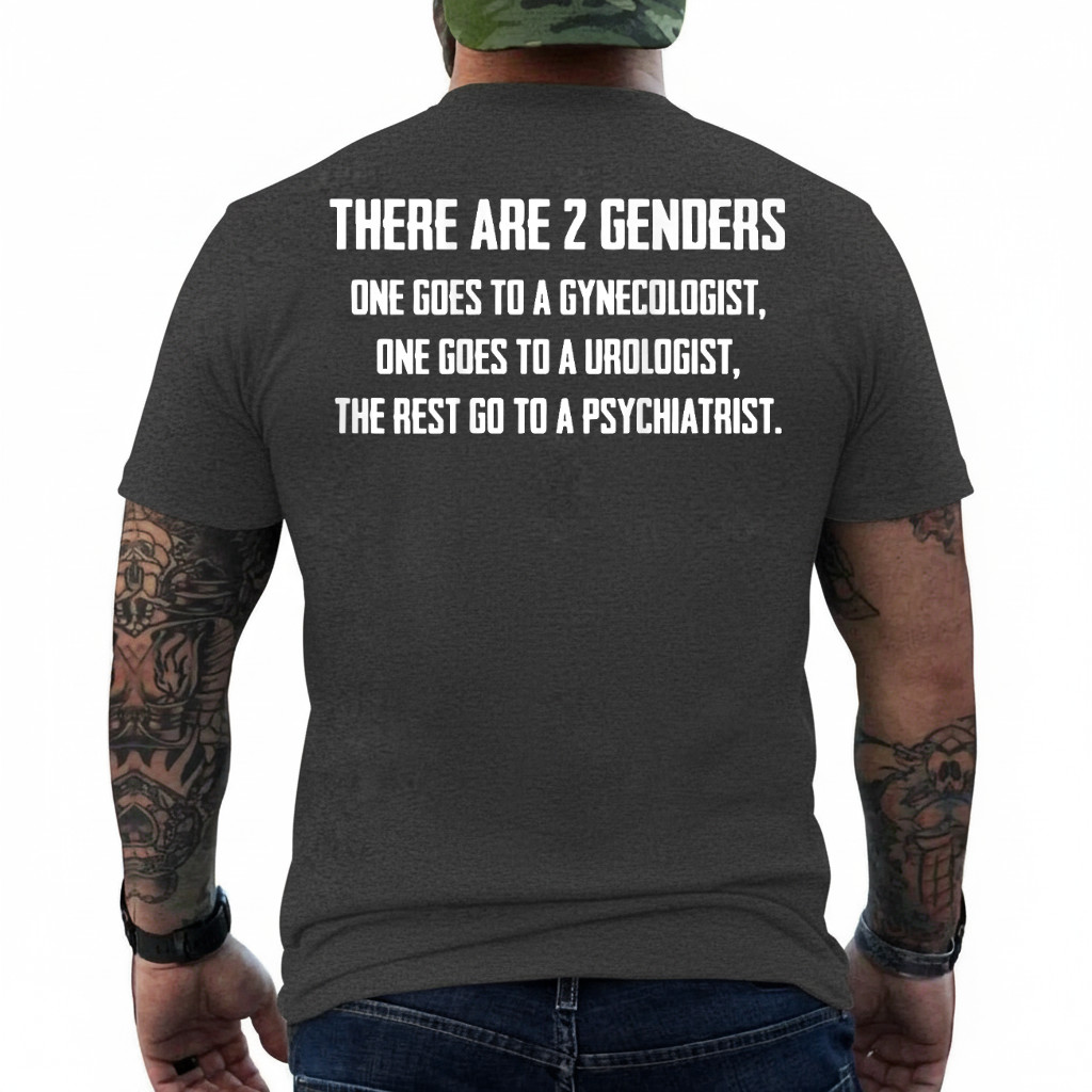 There Are 2 Genders One Goes To A Gynecologist (on Back) T-Shirt gallery