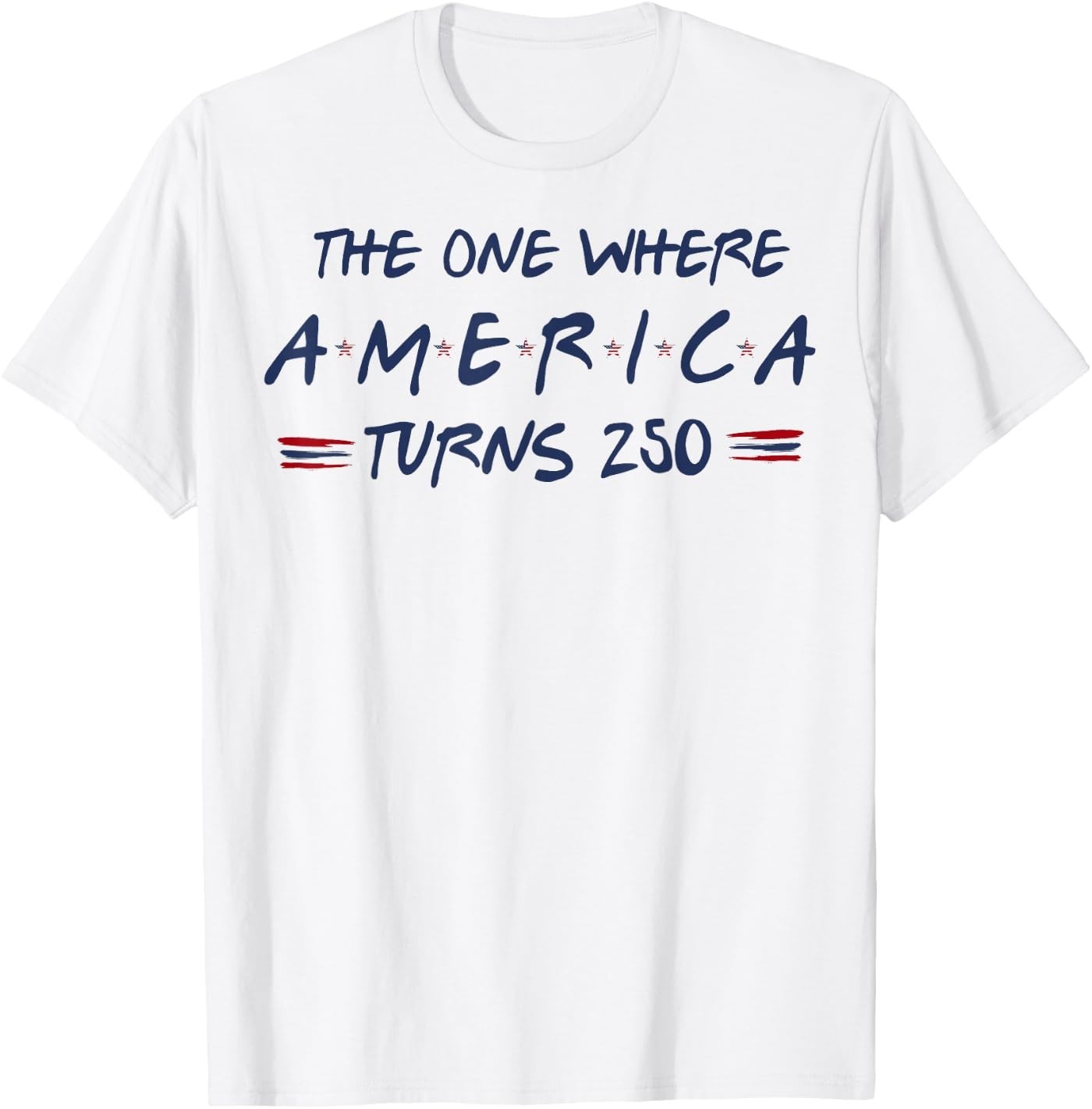 The One Where America Turns 250 4th of July 250th T-Shirt