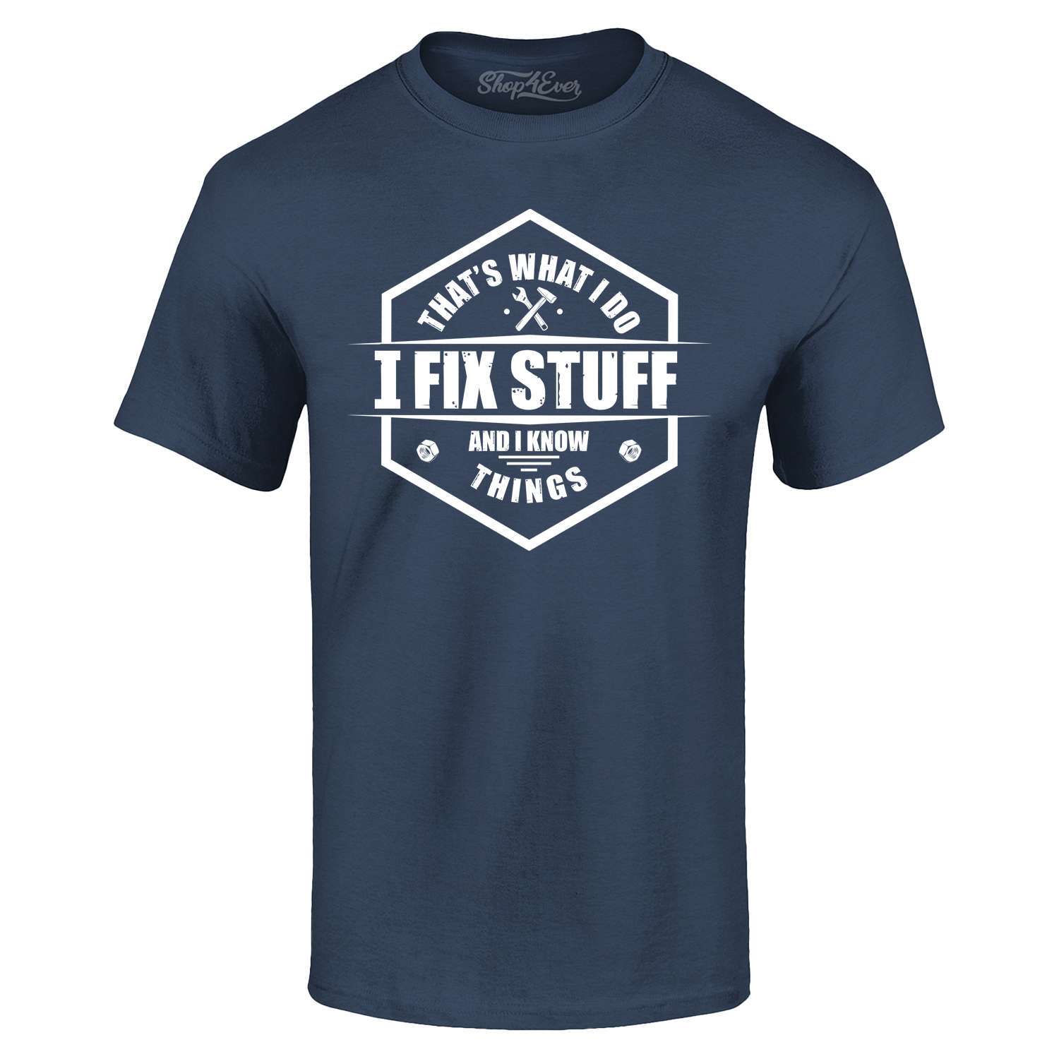 That's What I Do I Fix Stuff And I Know Things T-shirt Dad Shirt gallery