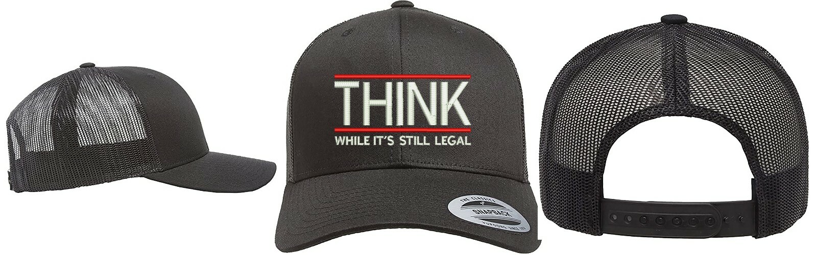 Yupoong Snapback Trucker Embroidered Hat Think While It's Still Legal. gallery