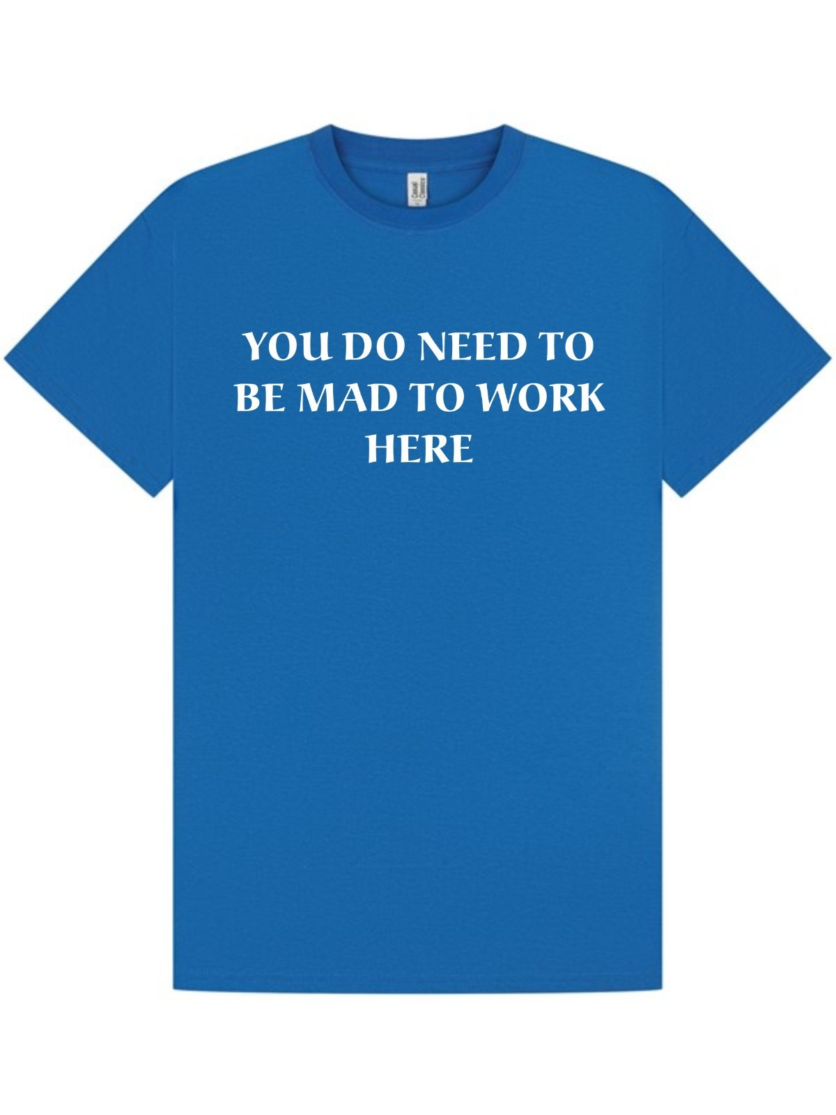 NEED TO BE MAD TO WORK HERE T-shirt / Work / Office / Party / Birthday / S-XXL gallery