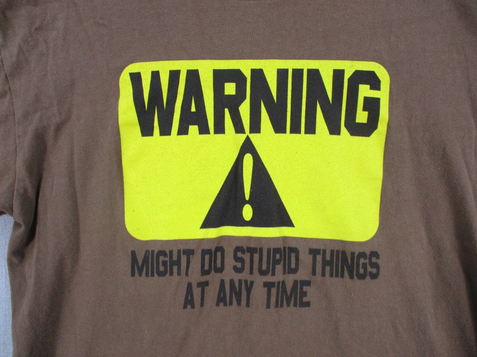 Warning Graphic Brown T-Shirt Might Do Stupid Things At Any Time Mens Size M gallery