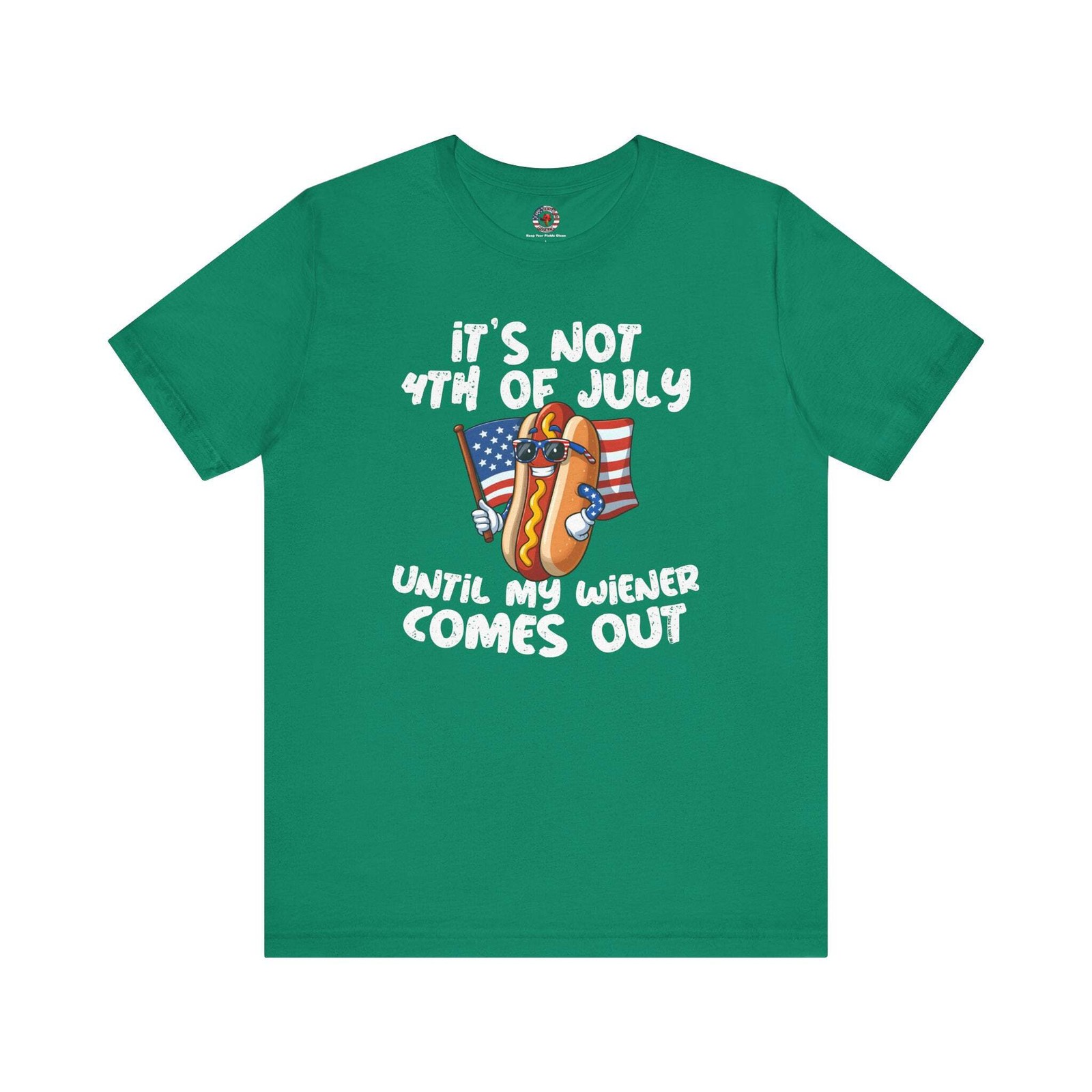 It's Not 4th Of July Until My Wiener Comes Out T-Shirt gallery