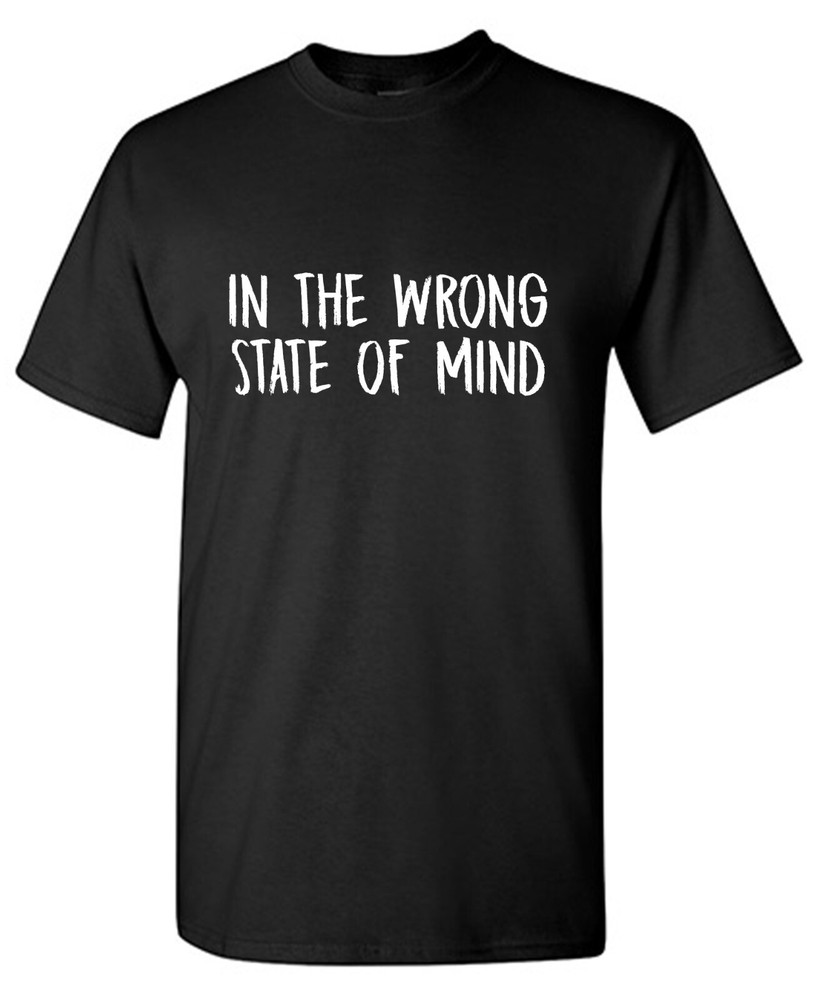 In The Wrong Sarcastic Humor Graphic Tee Gift For Men Novelty Funny T Shirt