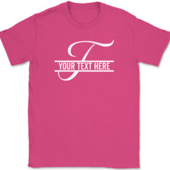Letter T Monogram Your Text Here Custom T-Shirt Personalized Family Gift Tee