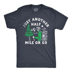 Mens Just Another Half Mile Or so T Shirt Funny Outdoor Lovers Hiking Joke Tee
