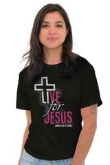 Live For Jesus Christian Bible Religious God Womens or Mens Crewneck T Shirt Tee