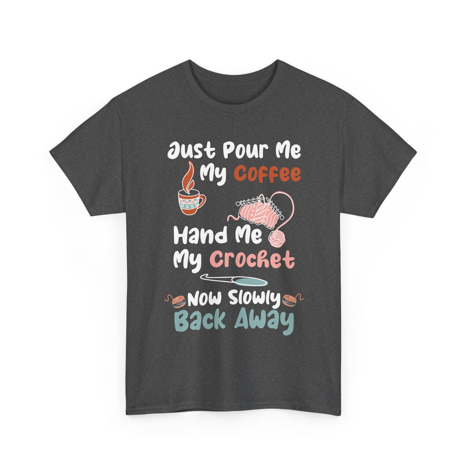 Crocheting Knitting Shirt, Just Pour Me My Coffee Hand Me My Crochet Shirt gallery