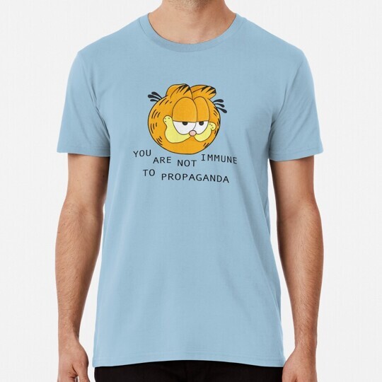You Are Not Immune To Propaganda Garfield S to 5XL Made in the USA T-Shirt