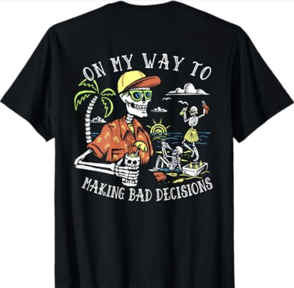 On My Way To Making Bad Decisions Skeleton Beach Vacation T Shirt gallery