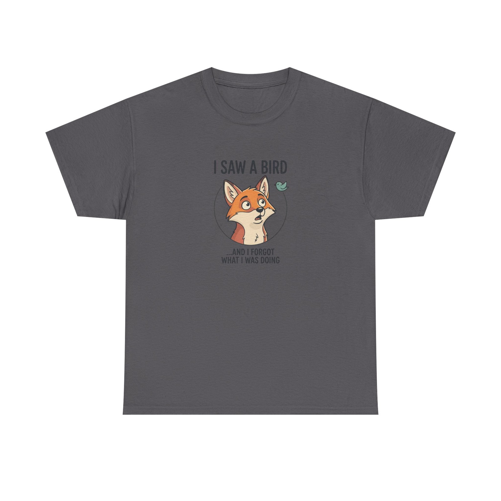 I Saw A Bird And Forgot What I Was Doing Funny Fox T-Shirt Cute Animal Tee