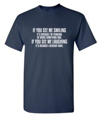 Thinking Something Bad Sarcastic Humor Super Soft Ring Spun Funny T Shirt