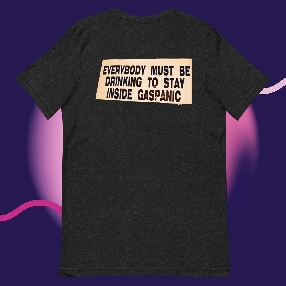 Gas Panic Roppongi Tokyo “Everyone must drink” T-shirt