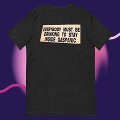 Gas Panic Roppongi Tokyo “Everyone must drink” T-shirt