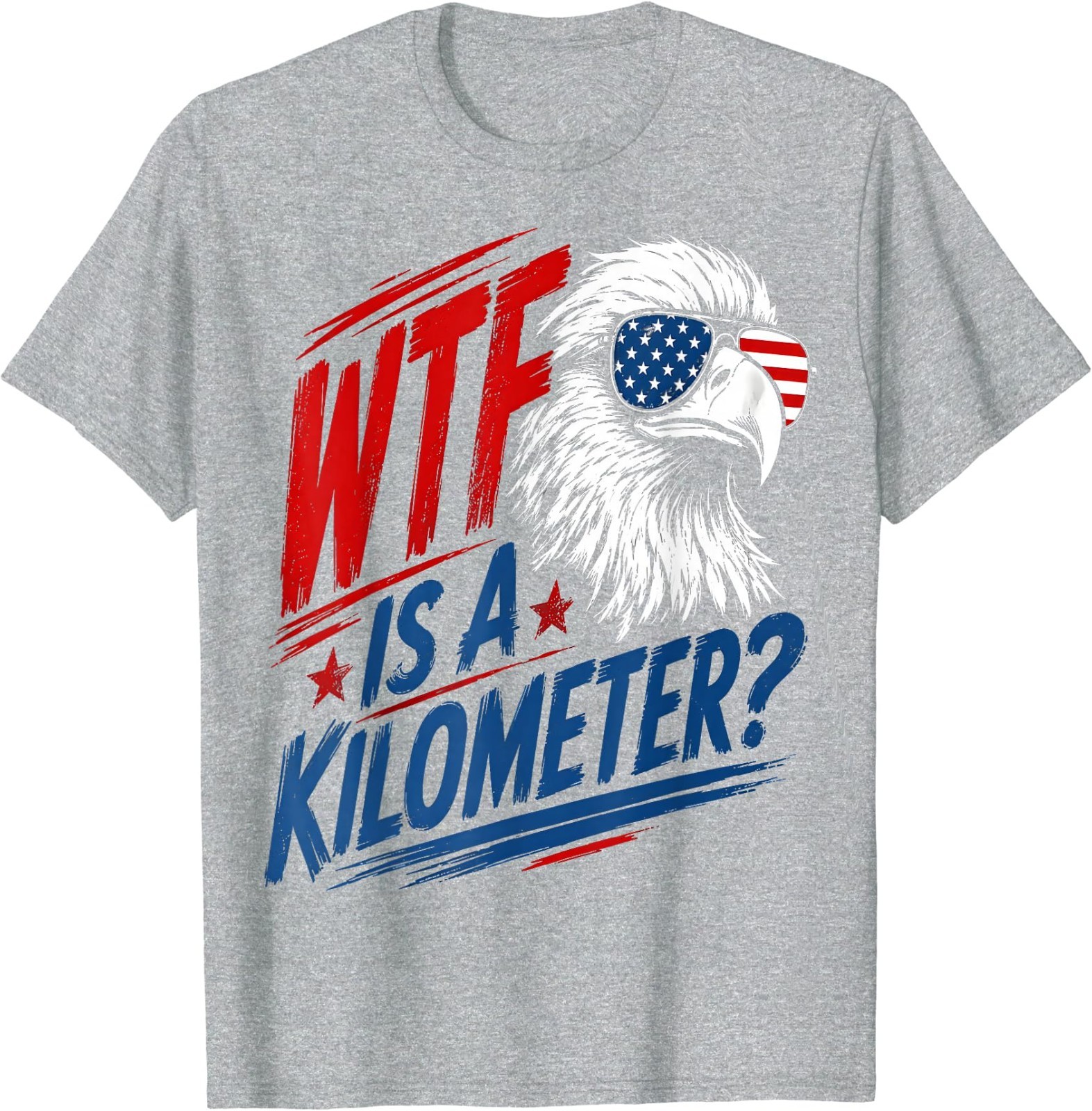 Patriotic Eagle Humor WTF is A Kilometer T-Shirt gallery