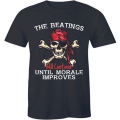 The Beatings Will Continue Until Morale Improves T-shirt Pirate Skull Bone Shirt