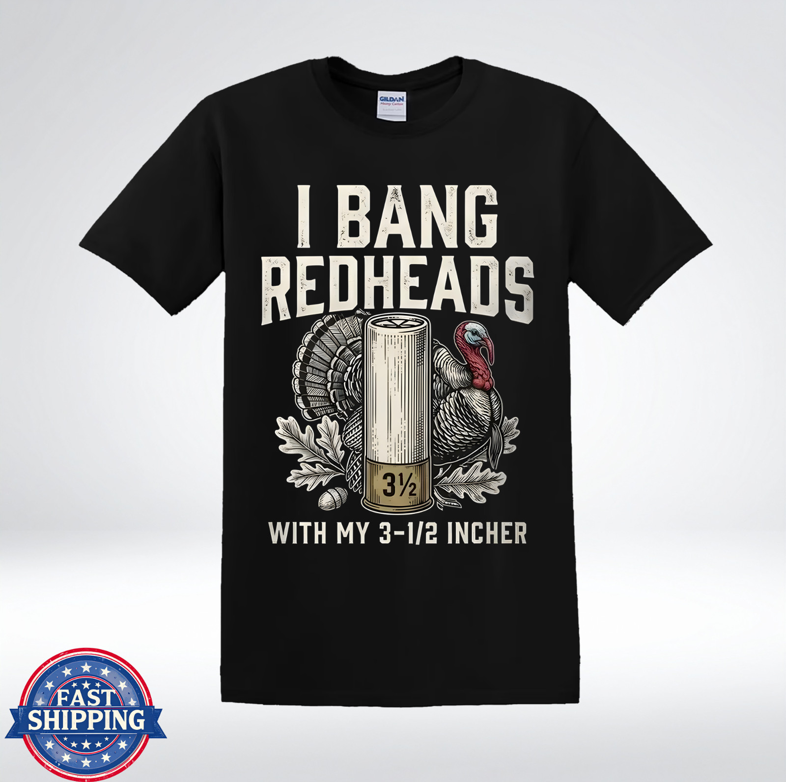 I Bang Redheads With My 3 1/2 Incher Funny Turkey Hunting T-Shirt