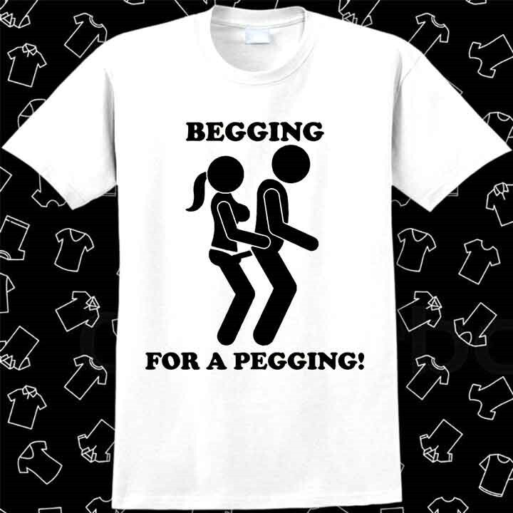 Begging For A Pegging Funny Rude Offensive Joke Stag Strap Meme T Shirt 1046 gallery