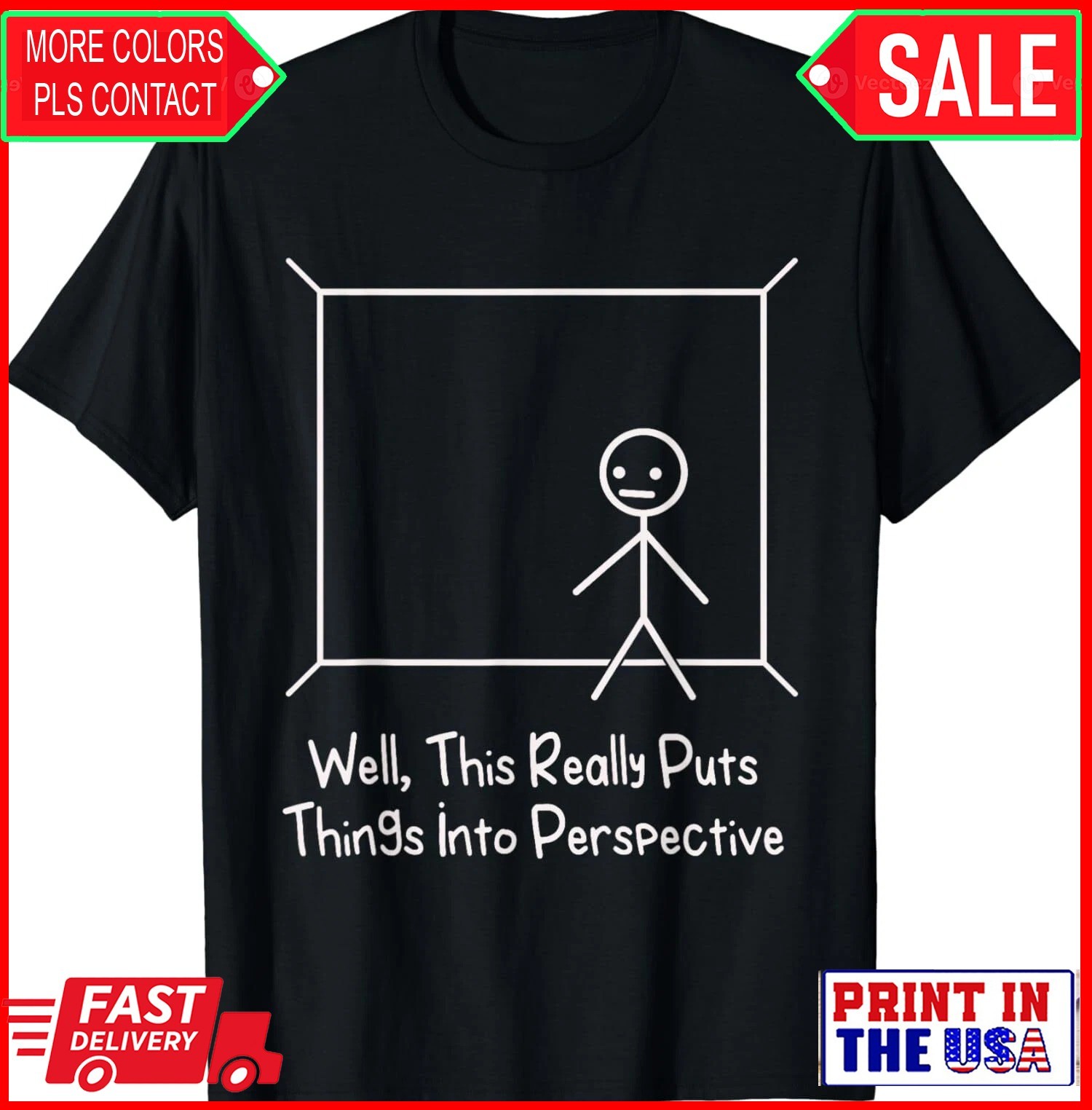 Funny Stick Man Perspective Humor Novelty Gift Unisex T-Shirt