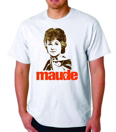 MAUDE T-SHIRT TEE BEA ARTHUR TV COMEDY 1970S SITCOM