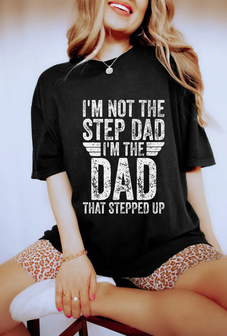 Im Not The Step Dad Im The Dad Funny Fathers Day Gildan Tee Gift gallery
