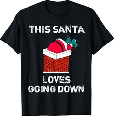 New Limited “This Santa Loves Going Down” Funny Christmas T-Shirt