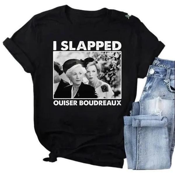 I Slapped Ouiser Boudreaux Shirt, Funny Quotes Steel Merch,Mother's Day Gift Top gallery