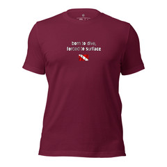 born to dive, forced to surface, scuba diver shirt, diving shirt, Funny Tshirt