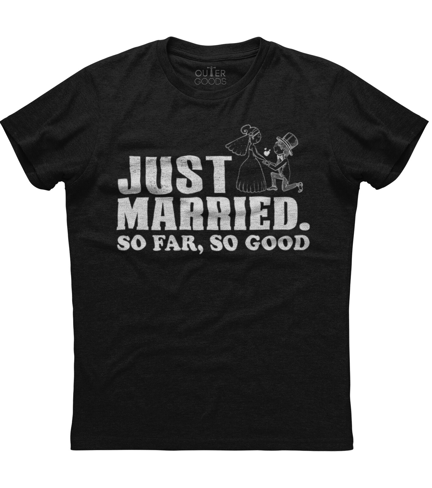Just Married Couple So Far So Good Unisex T-Shirt gallery