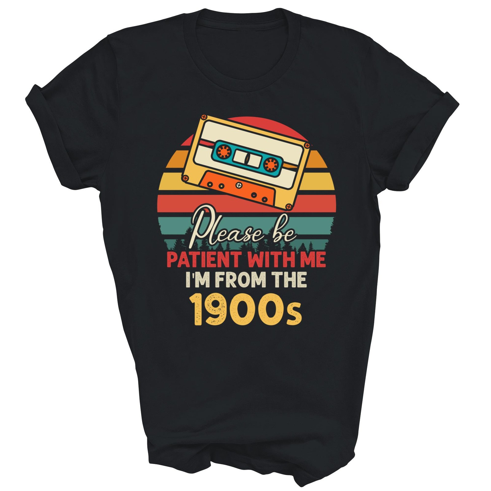 Please Be Patient With Me I’m From The 1900s Unisex Shirt Gift