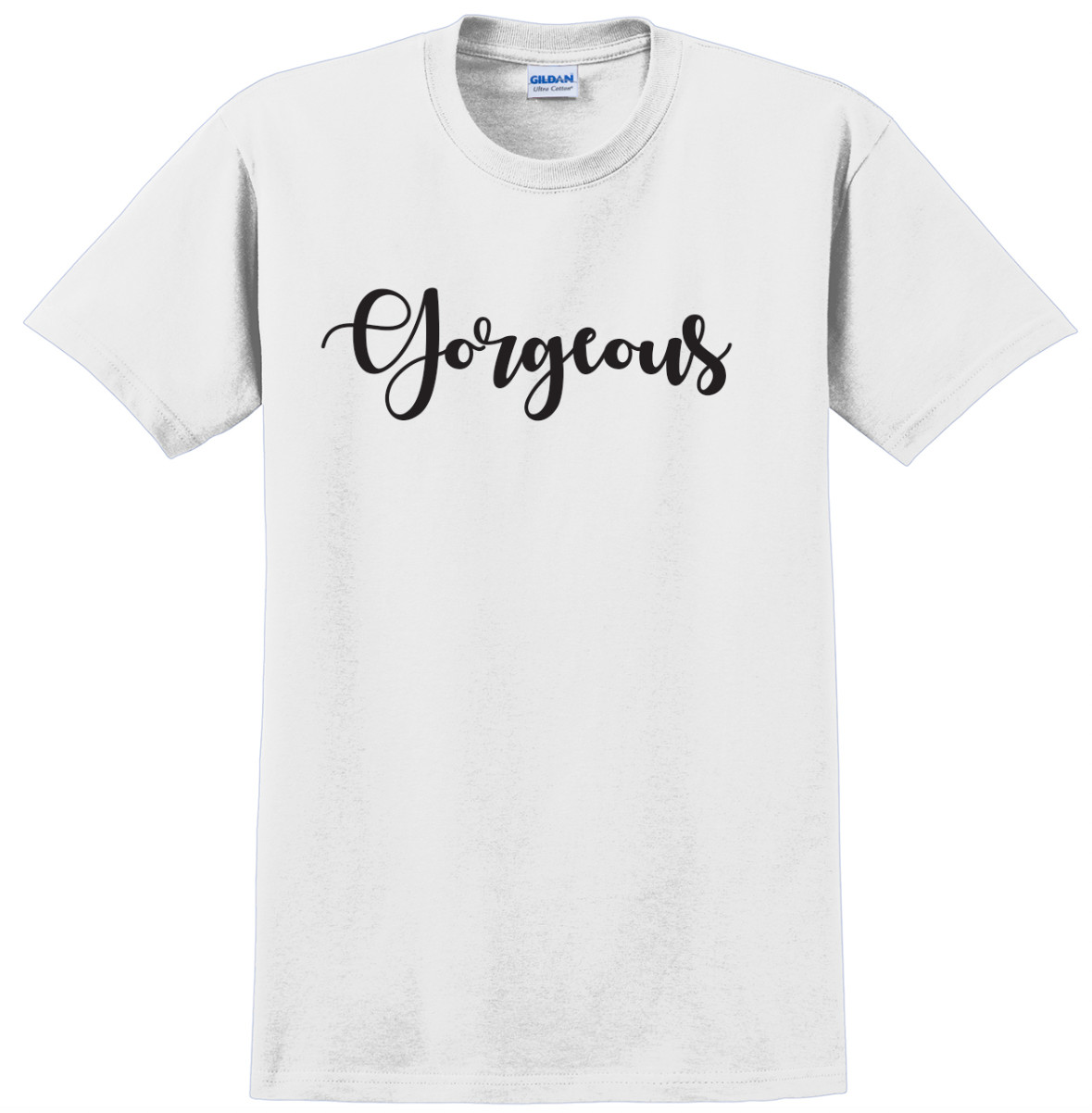 Gorgeous T-Shirt Short Sleeve Graphic Tee Unisex Apparel Custom Personalized