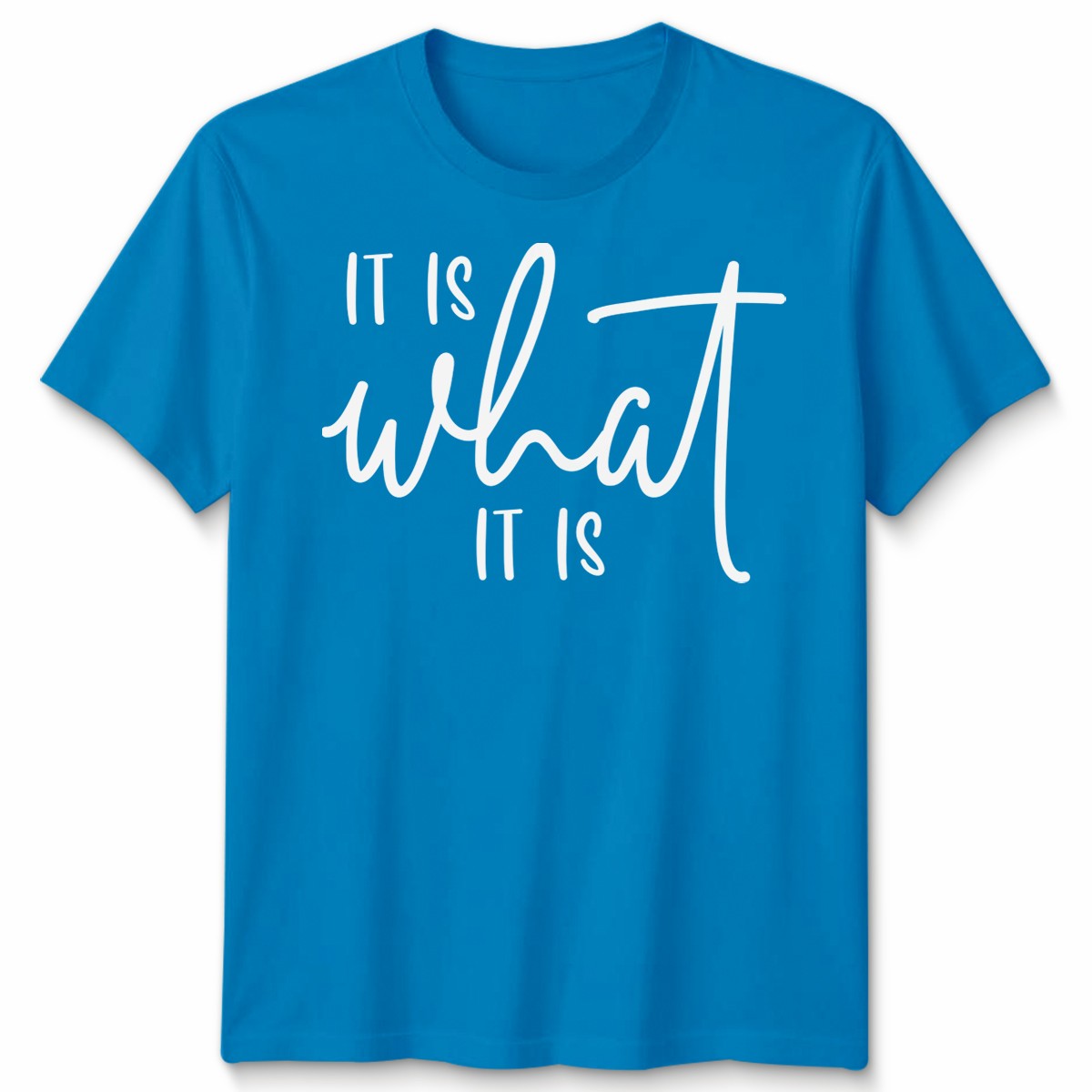 It Is What It Is Unisex T Shirt Statement Funny Sayings Positive Inspiration gallery