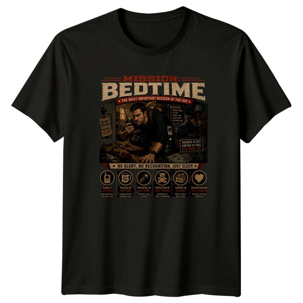 Mission Bedtime The Most Important Mens T-Shirt Funny Fatherhood Fathers Day