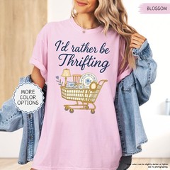 Comfort Colors Id Rather Be Thrifting Shirt, Thrift Lover Gift, Thrifter Tee