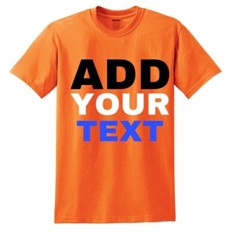 MEN/WOMEN PERSONALIZED CUSTOM PRINT YOUR OWN TEXT ON A T-SHIRT CUSTOMIZED PRINT