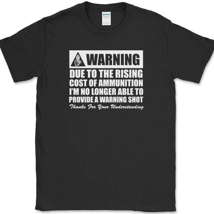 Warning No Longer Able To Provide A Warning Shot T-Shirt Guns USA Text Tee