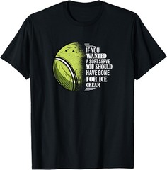 If You Wanted A Soft Serve – Funny Tennis Player Gift Unisex T-Shirt