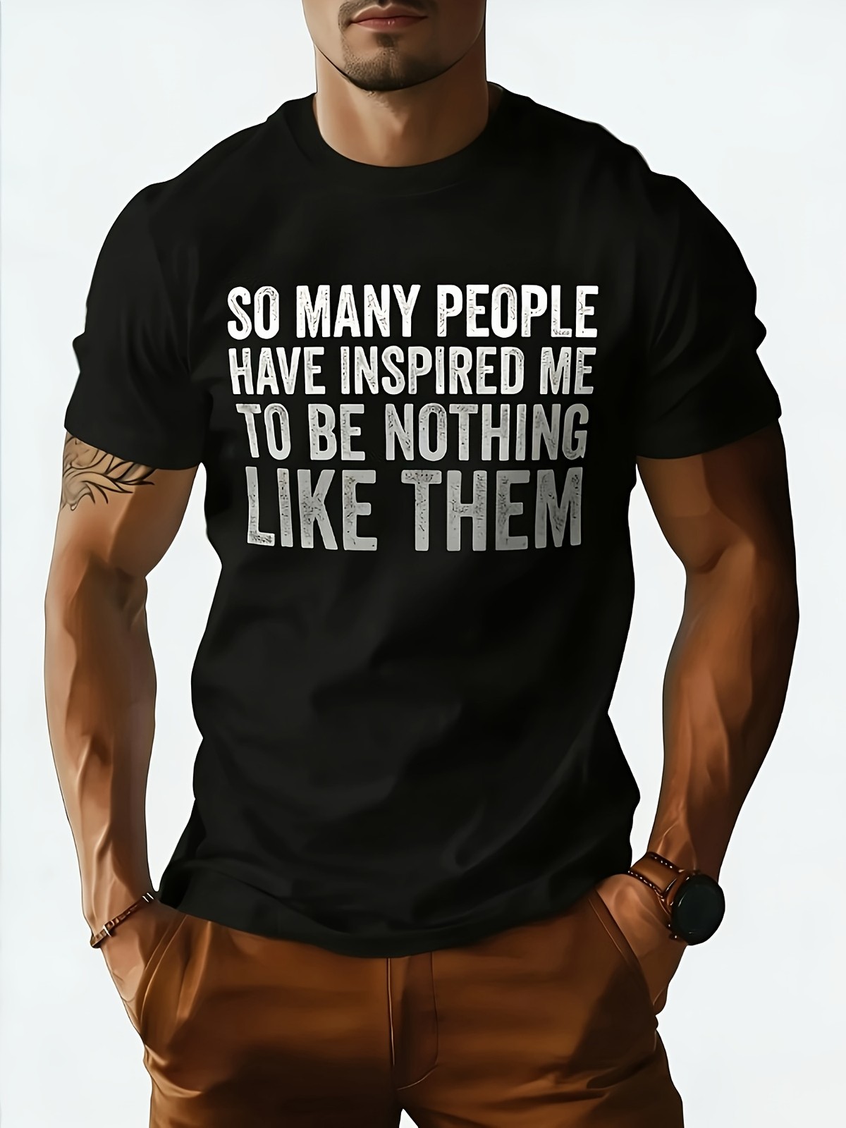 "So Many People Have Inspired Me to Be Nothing Like Them" Women Men 's T-Shirt↗ gallery