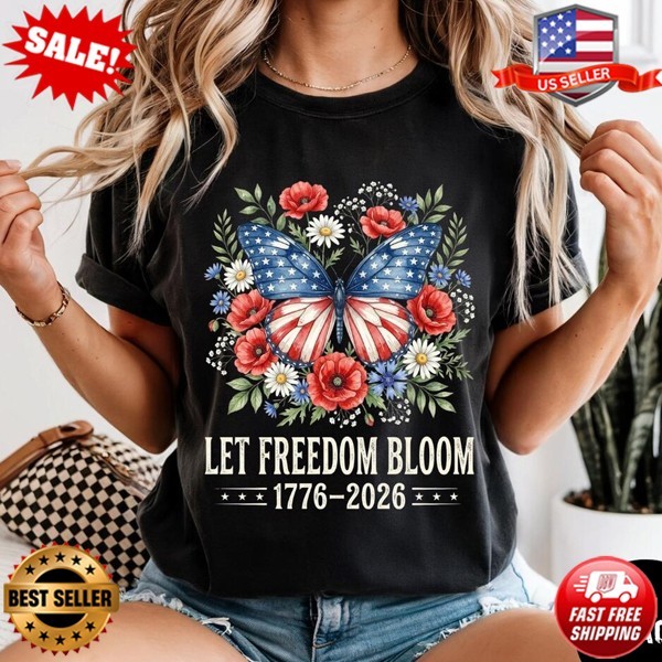 250th Anniversary Butterfly USA Flag Let Freedom Bloom T-Shirt | S-5XL FREESHIP