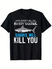 ‘Sharks Will Kill You’ Graphic Tee – Casual & Comfy 100% Cotton, Loose Fit Short