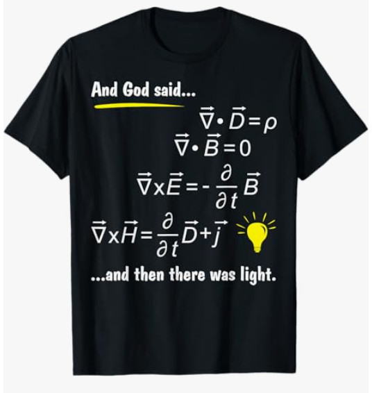 God Said Maxwells Equations and Then There Was Light Physics Gift Unisex T-Shirt