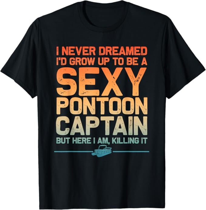 Funny Sexy Pontoon Captain Art For Men Women Pontoon Boat T-Shirt gallery