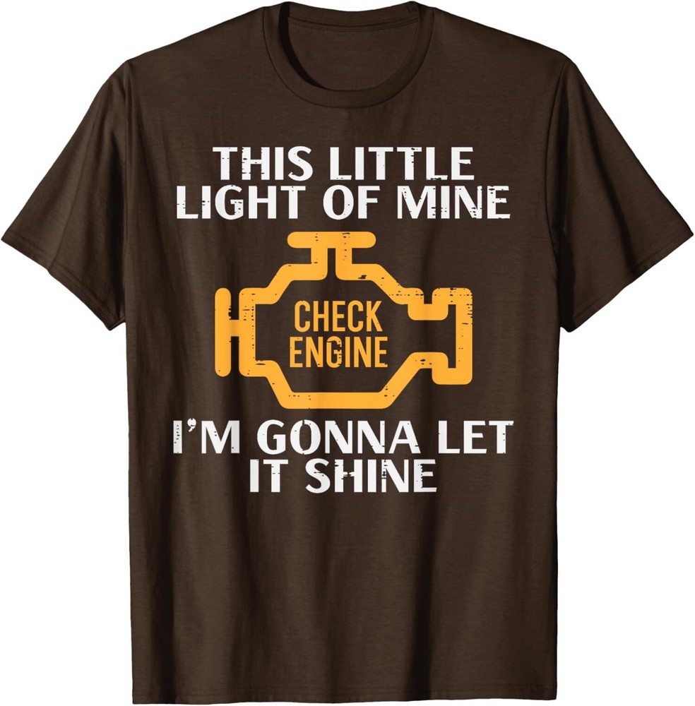 Check Engine Light Shine Funny Car Auto Mechanic Unisex T-Shirt
