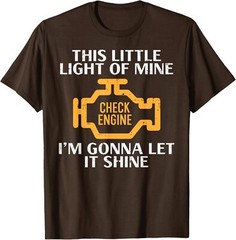 Check Engine Light Shine Funny Car Auto Mechanic Unisex T-Shirt