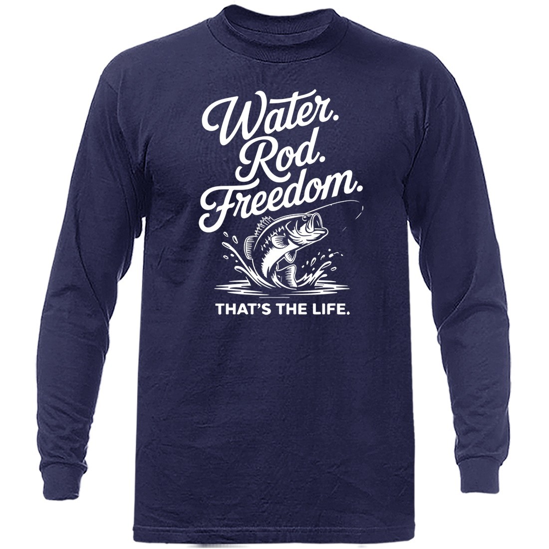 Water Rod Freedom Fishing Bass Angler Fisherman Outdoors Lifestyle Long Sleeve