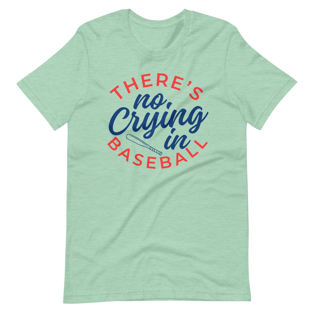 There’s No Crying In Baseball Funny Humor Unisex t-shirt S-5X