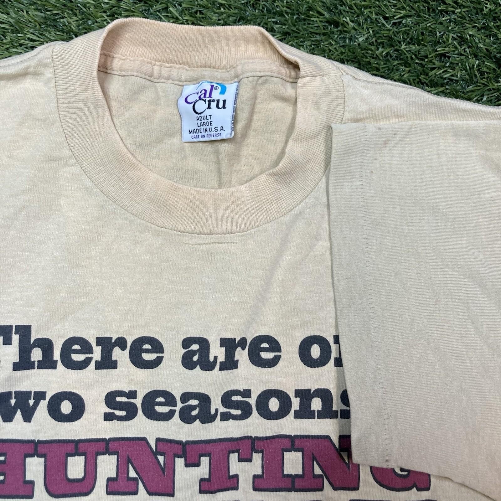 Hunting Shirt L 90s 00s There Are Only Two Seasons Hunt Fish Fishing Tee gallery