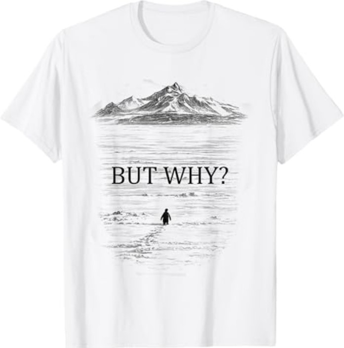 Penguin But Why Mountains for Men Women T-Shirt